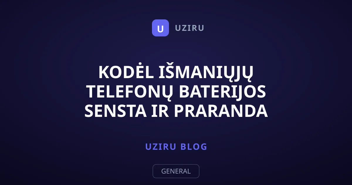 Kodėl išmaniųjų telefonų baterijos sensta ir praranda talpą?
